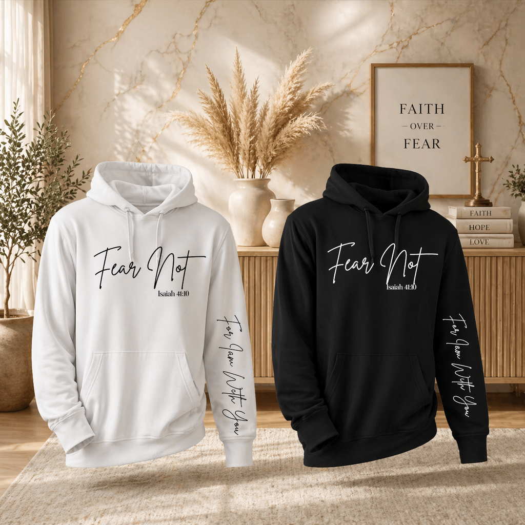 FEAR NOT HOODIE