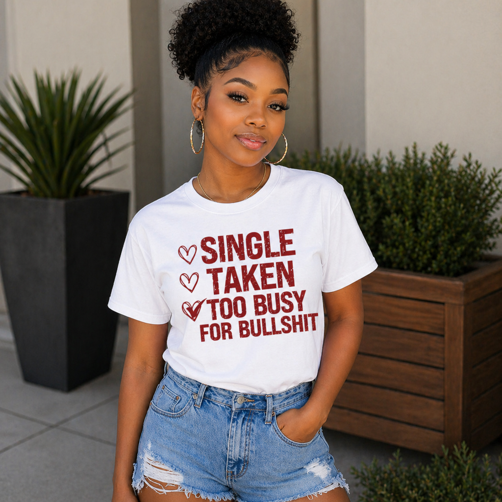 SINGLE, TAKEN, TOO BUSY