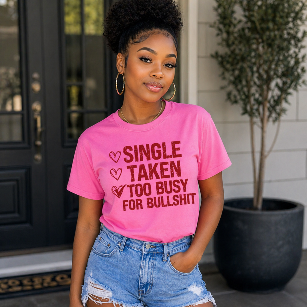 SINGLE, TAKEN, TOO BUSY
